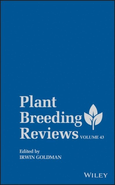 Irwin Goldman - Plant Breeding Reviews, Volume 43, E-bok