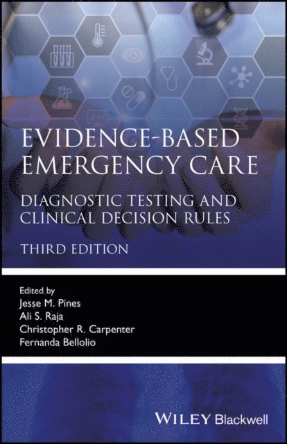 Christopher R. Carpenter, Fernanda Bellolio, Ali S. Raja, Jesse M. Pines - Evidence-Based Emergency Care, E-bok