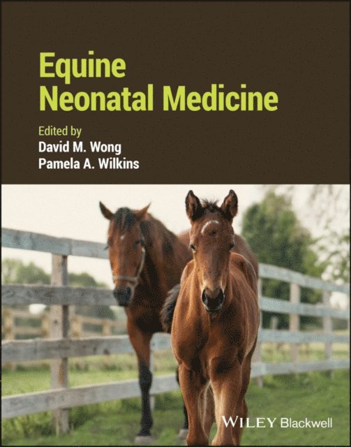 Pamela A. Wilkins, David M. Wong - Equine Neonatal Medicine, E-bok