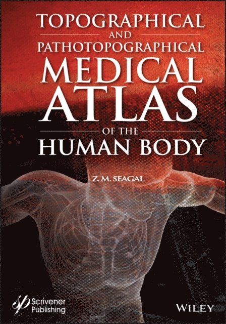 Z. M. Seagal - Topographical and Pathotopographical Medical Atlas of the Human Body, E-bok