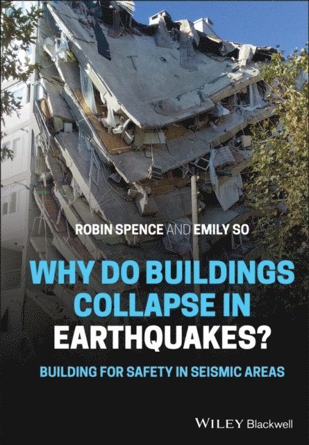 Emily So, Robin Spence - Why Do Buildings Collapse in Earthquakes? Building for Safety in Seismic Areas, E-bok