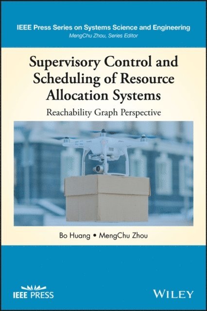 MengChu Zhou, Bo Huang - Supervisory Control and Scheduling of Resource Allocation Systems, E-bok