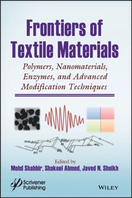 Javed N. Sheikh, Shakeel Ahmed, Mohd Shabbir - Frontiers of Textile Materials, E-bok