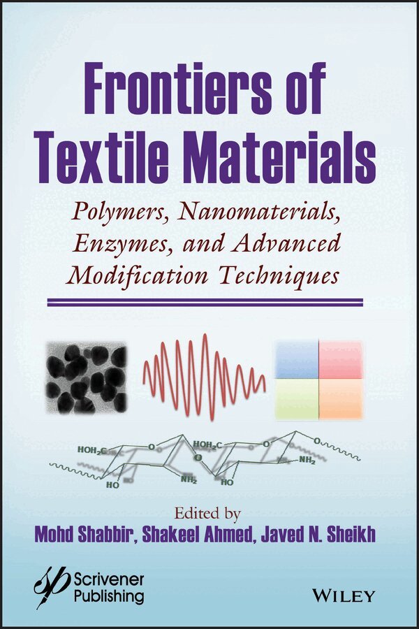 Mohd Shabbir, Shakeel Ahmed, Javed N. Sheikh - Frontiers of Textile Materials – Polymers, Nanomaterials, Enzymes, and Advanced Modification Techniques. Tillgänglighet: Tillfälligt slut
