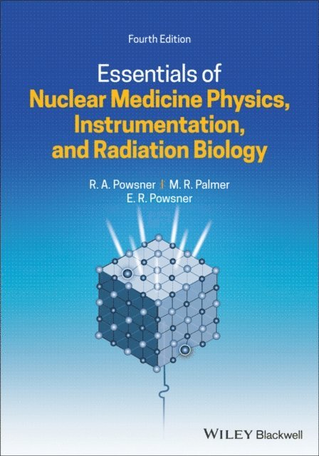 Edward R. Powsner, Matthew R. Palmer, Rachel A. Powsner - Essentials of Nuclear Medicine Physics, Instrumentation, and Radiation Biology, E-bok. Tillgänglighet: Lägg i varukorg