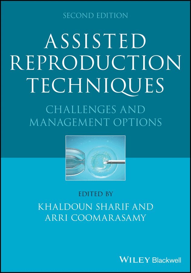 Khaldoun Sharif, Arri Coomarasamy - Assisted Reproduction Techniques – Challenges & Management Options 2e. Tillgänglighet: Tillfälligt slut