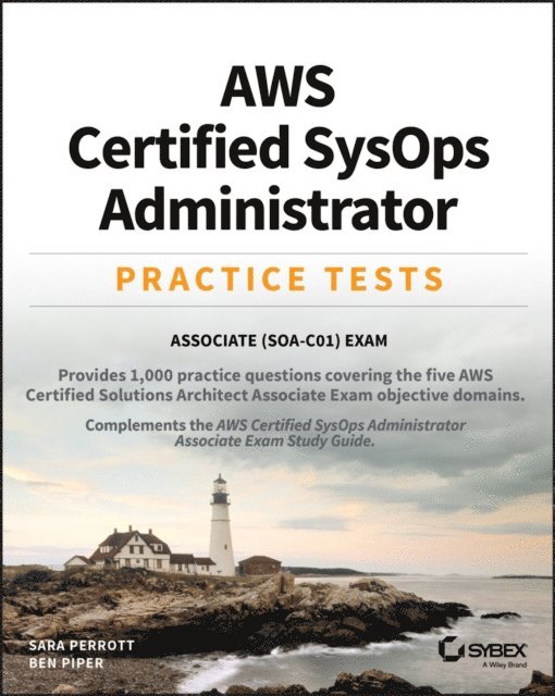 Ben Piper, Sara Perrott - AWS Certified SysOps Administrator Practice Tests, E-bok