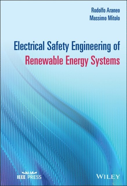 Massimo Mitolo, Rodolfo Araneo - Electrical Safety Engineering of Renewable Energy Systems, E-bok