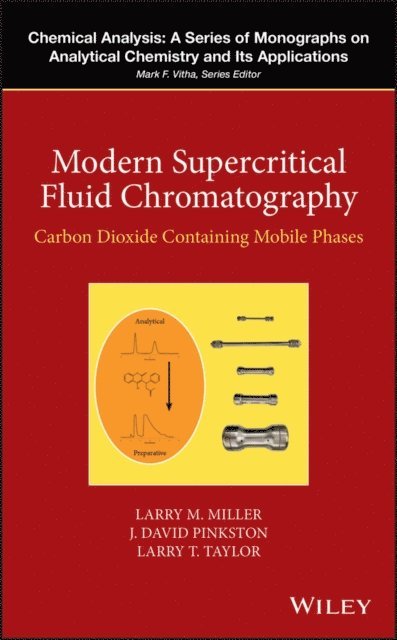 Larry T. Taylor, J. David Pinkston, Larry M. Miller - Modern Supercritical Fluid Chromatography, E-bok