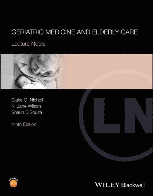 Shaun D'Souza, K. Jane Wilson, Claire G. Nicholl - Geriatric Medicine and Elderly Care, E-bok