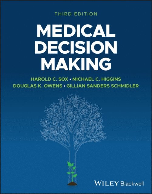 Gillian Sanders Schmidler, Douglas K. Owens, Michael C. Higgins, Harold C. Sox - Medical Decision Making, E-bok