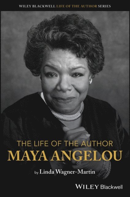 Linda Wagner-Martin - Life of the Author: Maya Angelou, E-bok
