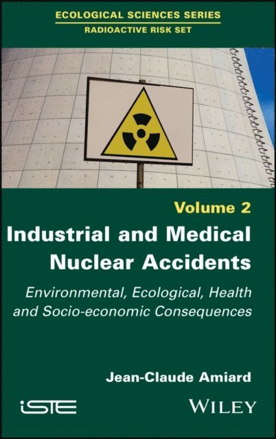 Jean-Claude Amiard - Industrial and Medical Nuclear Accidents, E-bok