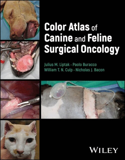 Nicholas J. Bacon, William T. N. Culp, Paolo Buracco, Julius M. Liptak - Color Atlas of Canine and Feline Surgical Oncology, E-bok