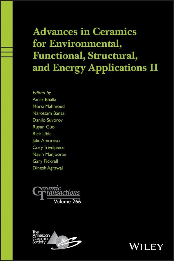 Amar S. Bhalla, Morsi M. Mahmoud, Narottam P. Bansal, D. Suvorov, Ruyan Guo, Rick Ubic, Jake Amoroso, Cory Trivelpiece, Navin Jose Manjooran, Gary Pickrell, Dinesh Agrawal - Advances in Ceramics for Environmental, Functional , Structural, and Energy Applications II, Ceramic Transactions Volume 266. Tillgänglighet: Tillfälligt slut