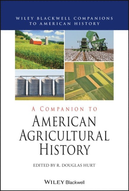 R. Douglas Hurt - Companion to American Agricultural History, E-bok