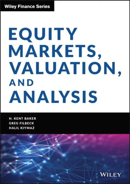 Halil Kiymaz, Greg Filbeck, H. Kent Baker - Equity Markets, Valuation, and Analysis, E-bok