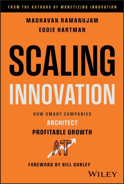 Eddie Hartman, Madhavan Ramanujam - Scaling Innovation, E-bok