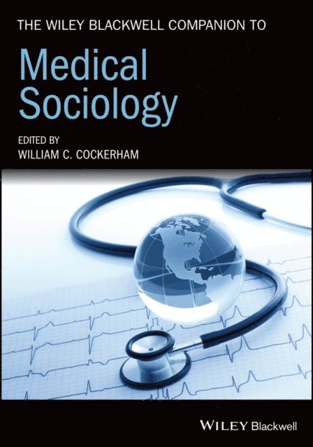 William C. Cockerham - Wiley Blackwell Companion to Medical Sociology, E-bok
