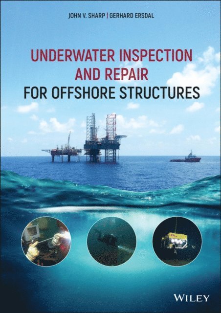 Gerhard Ersdal, John V. Sharp - Underwater Inspection and Repair for Offshore Structures, E-bok