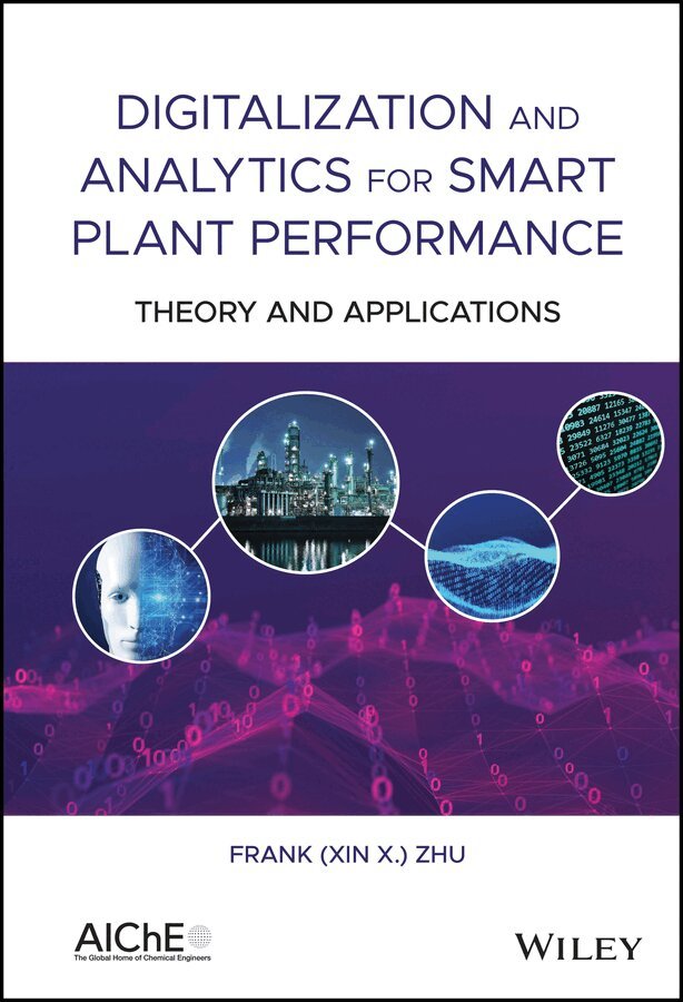 Frank (Xin X.) Zhu - Digitalization and Analytics for Smart Plant Performance – Theory and Applications. Tillgänglighet: Tillfälligt slut