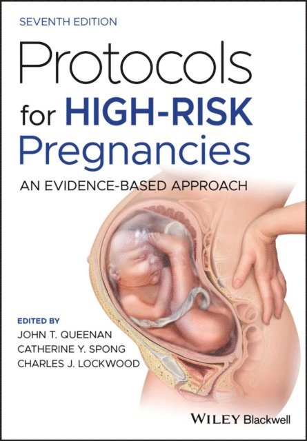 Charles J. Lockwood, Catherine Y. Spong, John T. Queenan - Protocols for High-Risk Pregnancies, E-bok