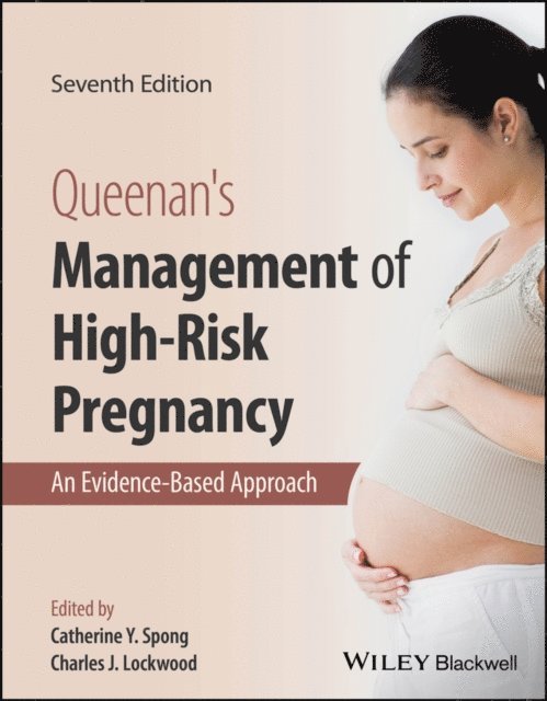 Charles J. Lockwood, Catherine Y. Spong - Queenan's Management of High-Risk Pregnancy, E-bok