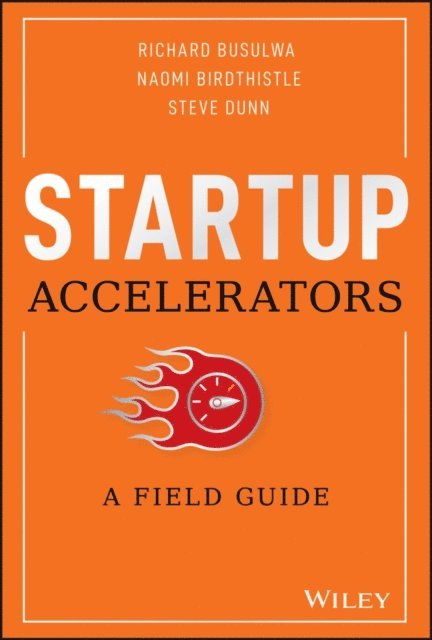 Steve Dunn, Naomi Birdthistle, Richard Busulwa - Startup Accelerators, E-bok