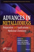 Advances in Metallodrugs - Preparation and Applications in Medicinal Chemistry