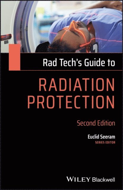 Euclid Seeram - Rad Tech's Guide to Radiation Protection, E-bok