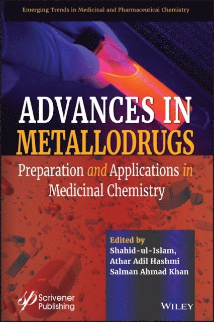 Salman Ahmad Khan, Athar Adil Hashmi, Shahid Ul Islam - Advances in Metallodrugs, E-bok