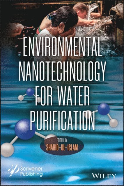 Shahid Ul Islam - Environmental Nanotechnology for Water Purification, E-bok