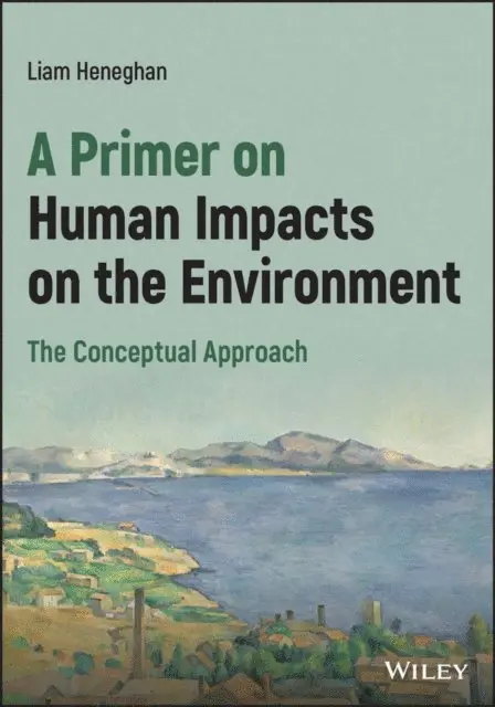 Liam Heneghan - Primer on Human Impacts on the Environment, E-bok. Tillgänglighet: Lägg i varukorg