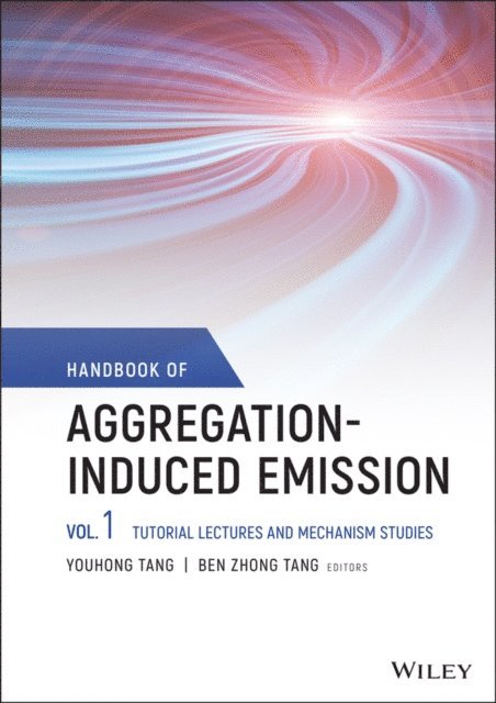 Ben Zhong Tang, Youhong Tang - Handbook of Aggregation-Induced Emission, Volume 1, E-bok