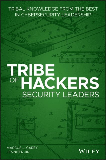 Jennifer Jin, Marcus J. Carey - Tribe of Hackers Security Leaders, E-bok. Tillgänglighet: Lägg i varukorg