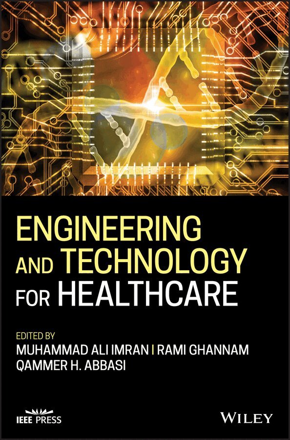 Muhammad Ali Imran, Rami Ghannam, Qammer H. Abbasi - Engineering and Technology for Healthcare. Tillgänglighet: Tillfälligt slut