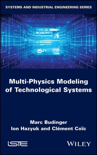 Cl ment Co c, Ion Hazyuk, Marc Budinger - Multi-physics Modeling of Technological Systems, E-bok