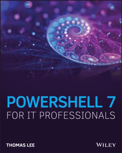 Thomas Lee - PowerShell 7 for IT Professionals, E-bok