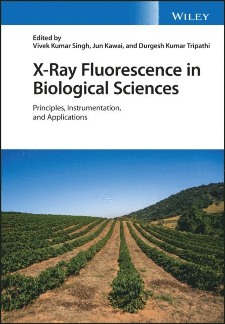 Durgesh Kumar Tripathi, Jun Kawai, Vivek K. Singh - X-Ray Fluorescence in Biological Sciences, E-bok