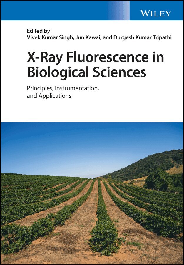 VK Singh - X–Ray Fluorescence in Biological Sciences – Principles, Instrumentation and Applications. Tillgänglighet: Tillfälligt slut