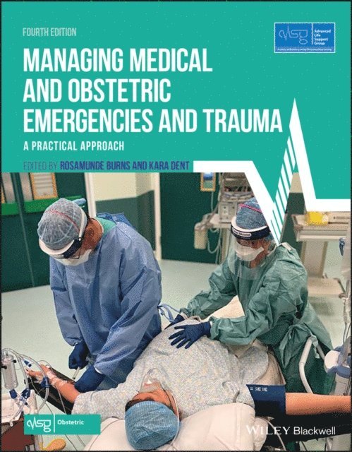 Rosamunde Burns, Kara Dent - Managing Medical and Obstetric Emergencies and Trauma, E-bok