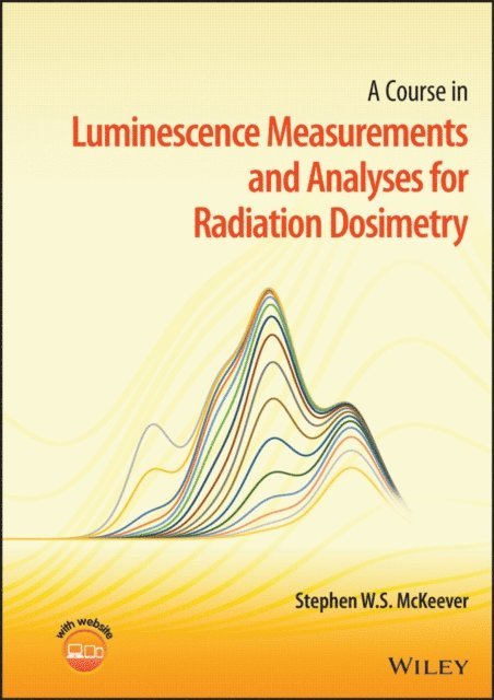 Stephen W. S. McKeever - Course in Luminescence Measurements and Analyses for Radiation Dosimetry, E-bok. Tillgänglighet: Lägg i varukorg