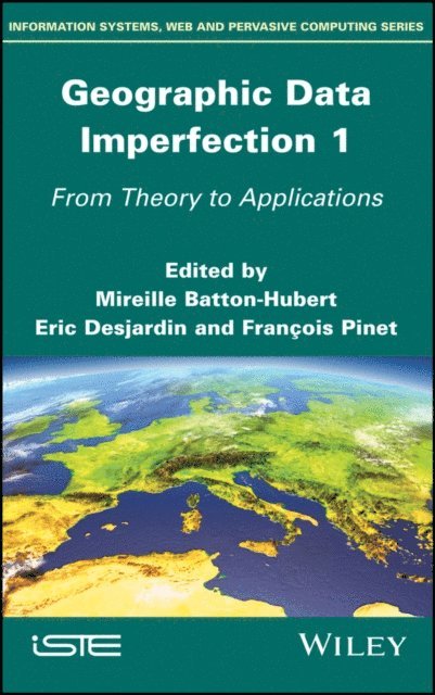 Francois Pinet, Eric Desjardin, Mireille Batton-Hubert - Geographic Data Imperfection 1, E-bok