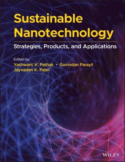 Jayvadan K. Patel, Govindan Parayil, Yashwant V. Pathak - Sustainable Nanotechnology, E-bok