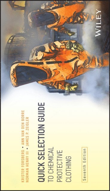 James P. Zeigler, III Norman Henry, Ann Van den Borre, Krister Forsberg - Quick Selection Guide to Chemical Protective Clothing, E-bok