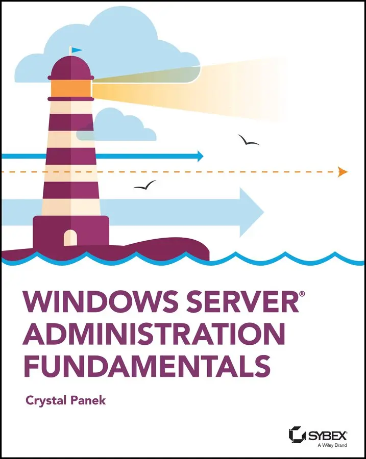 Crystal Panek - Windows Server Administration Fundamentals. Tillgänglighet: Tillfälligt slut