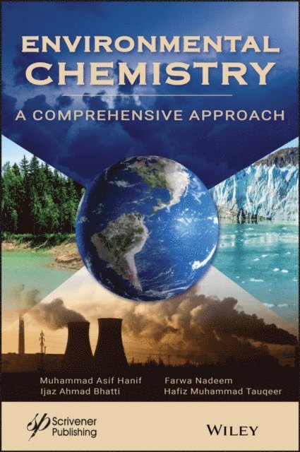 Hafiz Muhammad Tauqeer, Ijaz Ahmad Bhatti, Farwa Nadeem, Muhammad A. Hanif - Environmental Chemistry, E-bok