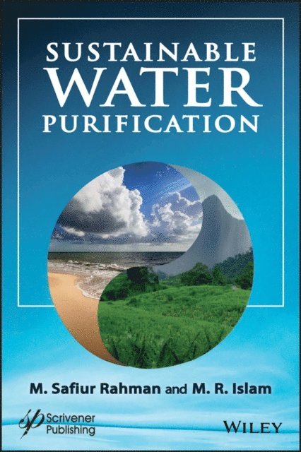 M. Safiur Rahman, M. R. Islam - Sustainable Water Purification, E-bok
