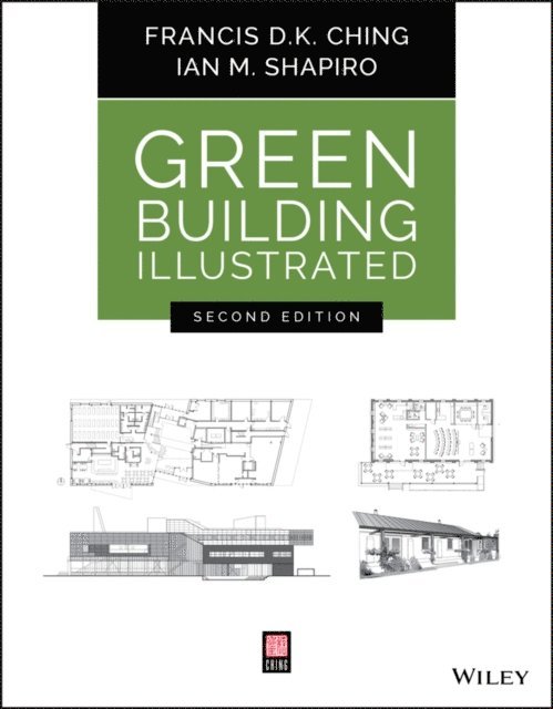 Ian M. Shapiro, Francis D. K. Ching - Green Building Illustrated, E-bok
