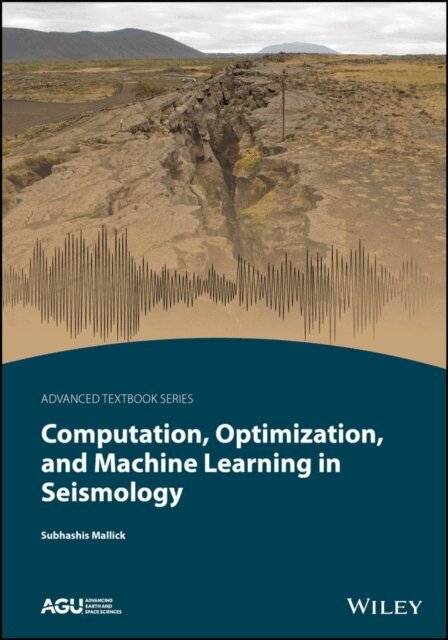 Subhashis Mallick - Computation, Optimization, and Machine Learning in Seismology, E-bok